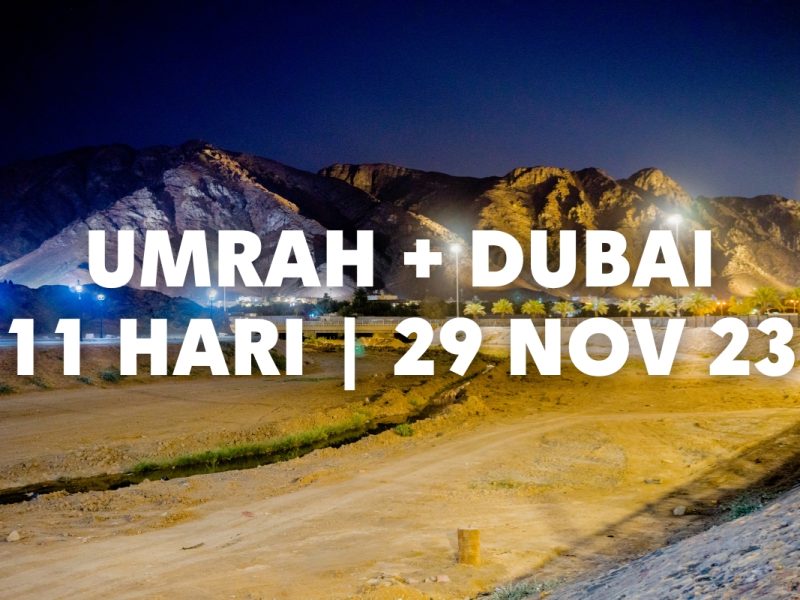 UMRAH + DUBAI CITY TOUR 11 DAYS | 29 Nov-9 Des 2024
